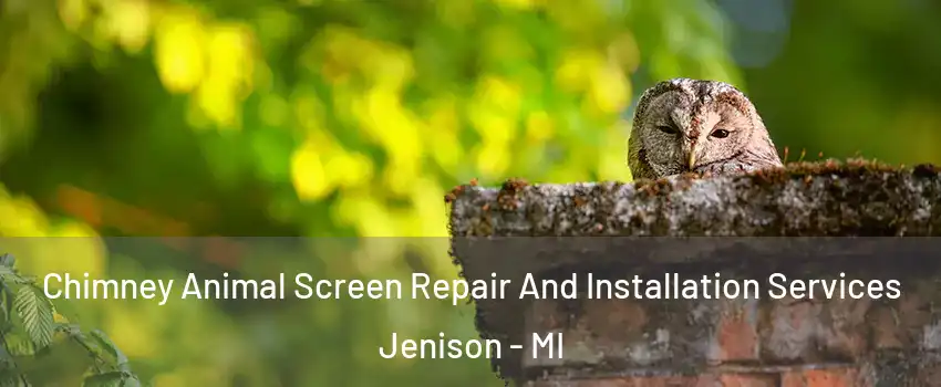  Chimney Animal Screen Repair And Installation Services Jenison - MI