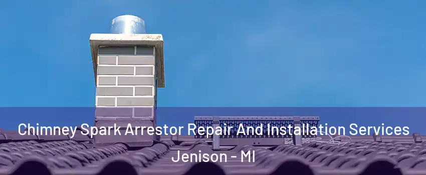  Chimney Spark Arrestor Repair And Installation Services Jenison - MI