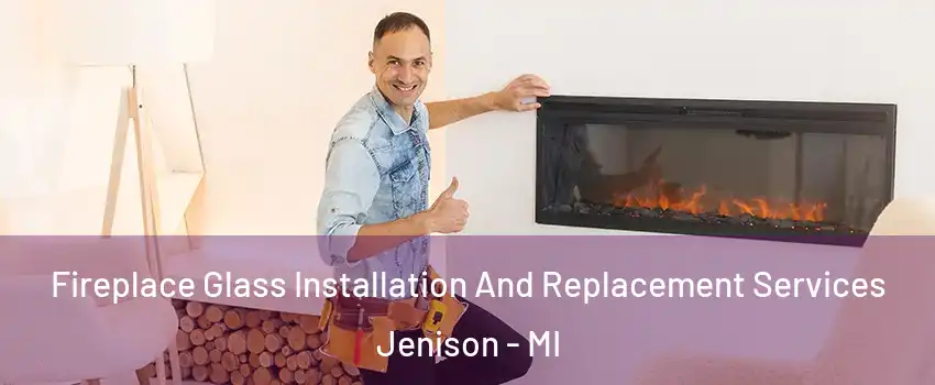 Fireplace Glass Installation And Replacement Services Jenison - MI