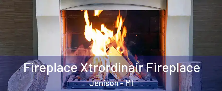  Fireplace Xtrordinair Fireplace Jenison - MI