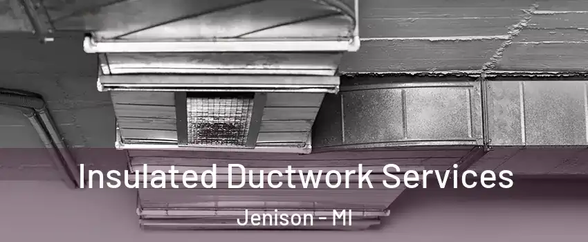 Insulated Ductwork Services Jenison - MI